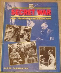 SECRET WAR; SPIES TRAITORS AND WEAPONS OF DOOM