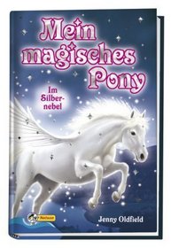 Mein magisches Pony 02. Im Silbernebel