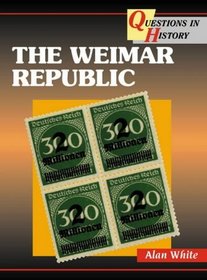 The Weimar Republic (Questions in History)
