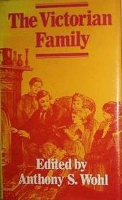 The Victorian Family: Structure and Stresses