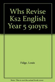 WHS Revise KS2 English: Year 5 (9-10yrs)
