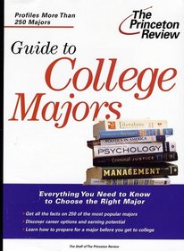 The Guide to College Majors: Deciding the Right Major and Choosing the Best School (College Admissions Guides)