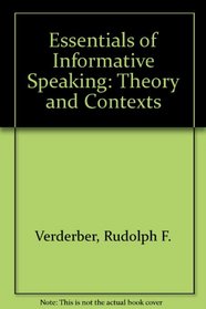 Essentials of Informative Speaking: Theory and Contexts