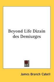 Beyond Life Dizain des Demiurges