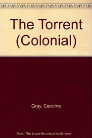 The Torrent (The Colonial Series , No 3)