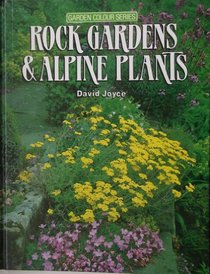 ROCK GARDENS & ALPINE PLANTS (GARDEN COLOUR SERIES)