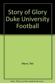 Story of Glory Duke University Football