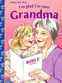 I'm Glad I'm Your Grandma (Happy Day Books)