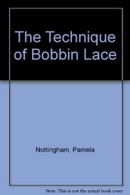The Technique of Bobbin Lace