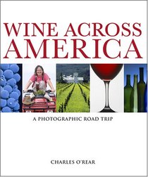 Wine Across America: A Photographic Road Trip