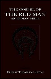 The Gospel of The Red Man: An Indian Bible