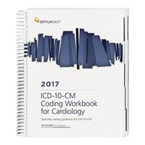 ICD-10-CM Coding Workbook for Cardiology 2017 (Spiral)