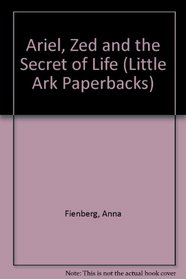 Ariel, Zed & the Secret of Life (Little Ark Paperbacks)