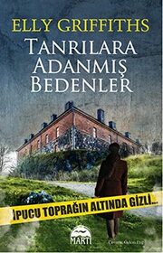 Tanrilara Adanmis Bedenler (The Janus Stone) (Ruth Galloway, Bk 2) (Turkish Edition)