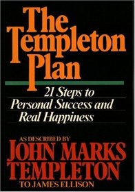 The Templeton Plan: 21 Steps to Personal Success and Real Happiness