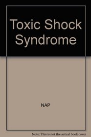 Toxic Shock Syndrome (Publication Iom)