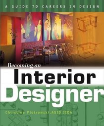 Becoming an Interior Designer (A Guide to Careers in Design)