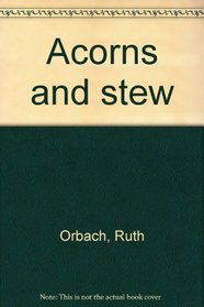 Acorns and stew