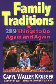 Family Traditions: 289 Things to Do Again and Again