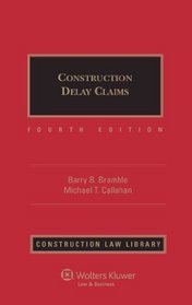 Construction Delay Claims, Fourth Edition (Construction Law Library)