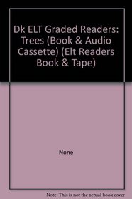 Dk ELT Graded Readers: Trees (Book & Audio Cassette) (Elt Readers Book & Tape)