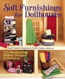Soft Furnishings for Dollhouses: 215 Enchanting Nosew Designs & Patterns