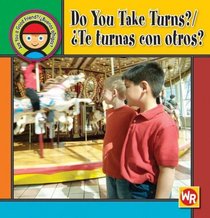 Do You Take Turns?/ Te Turnas Con Otros? (Are You a Good Friend?/ Buenos Amigos) (Spanish Edition)