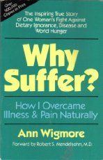 Why Suffer?: How I Overcame Illness & Pain Naturally