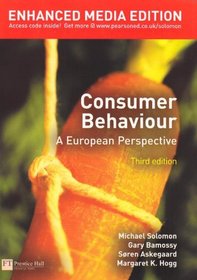 Consumer Behaviour: A European Perspective: AND Critical Thinking in Consumer Behaviour, Cases and Experimential Exercises