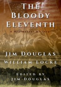 The Bloody Eleventh: A Regimental History