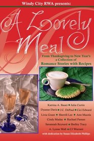 A Lovely Meal: From Thanksgiving to New Year's a Collection of Romance Stories with Recipes