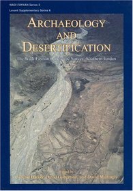 Archaeology and Desertification: The Degradation and Well-being of the Wadi Faynan Landscape, Southern Jordan (Levant Supplementary) (Levant Supplementary Series)