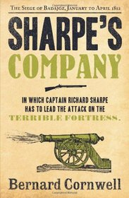Sharpe's Company: Richard Sharpe and the Siege of Badajoz, January to April 1812 (The Sharpe Series)
