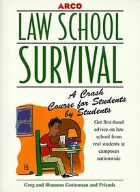 Arco Law School Survival: A Crash Course for Students by Students