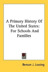 A Primary History Of The United States: For Schools And Families