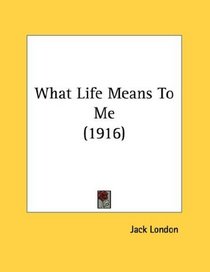 What Life Means To Me (1916)
