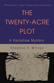 The Twenty-Acre Plot: A Hackshaw Mystery