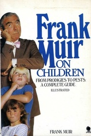 Frank Muir on Children
