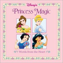 Disney's Princess Magic: Words from the Heart (Disney's Princess Backlist)