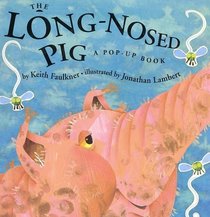 The Long-Nosed Pig (Pop-Up)