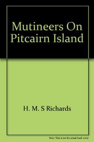 Mutineers on Pitcairn Island (Better living series)