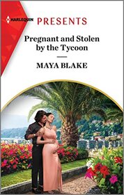 Pregnant and Stolen by the Tycoon (Harlequin Presents, No 4147)