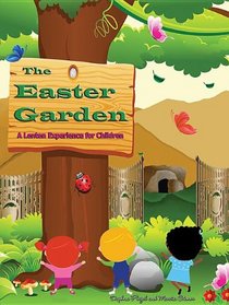 The Easter Garden: A Lenten Experience for Children