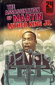 The Assassination of Martin Luther King, Jr: April 4, 1968 (24-Hour History)