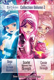 Star Darlings Collection: Volume 2: Vega and the Fashion Disaster; Scarlet Discovers True Strength; Cassie Comes Through