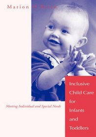 Inclusive Child Care for Infants and Toddlers: Meeting Individual and Special Needs