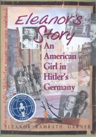 Eleanor's Story: An American Girl in Hitler's Germany