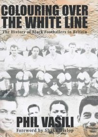 Colouring Over the White Line: The History of Black Footballers in Britain
