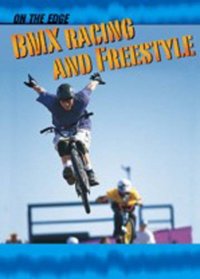 BMX Racing and Freestyle (On the Edge)