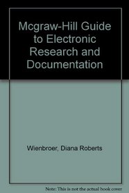 The McGraw-Hill Guide to Electronic Research and Documentation